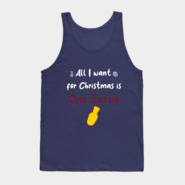 All i want for Christmas is One Estus Tank Top by Taki93